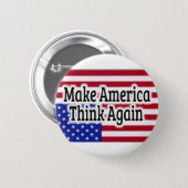 Make America Think Again Button (Front & Back)