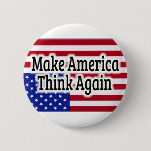 Make America Think Again Button