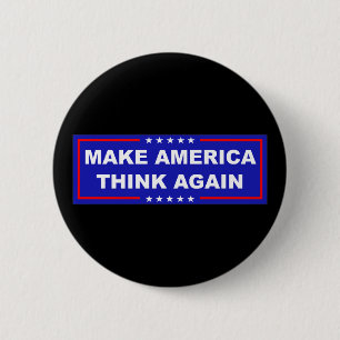 Make America Think Again Button