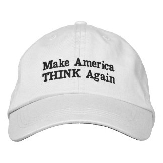 "Make America THINK Again" Embroidered Baseball Cap
