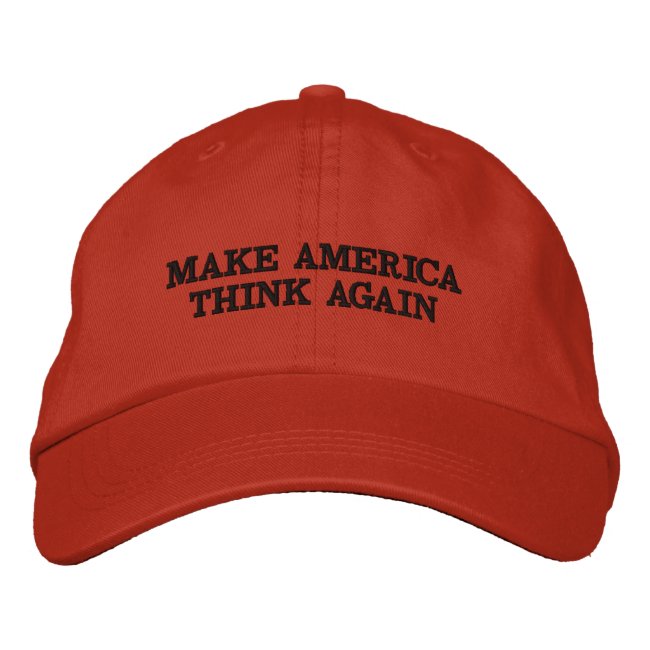 MAKE AMERICA THINK AGAIN EMBROIDERED BASEBALL CAP