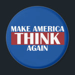 Make America Think Again Magnet<br><div class="desc">Make America Think Again</div>