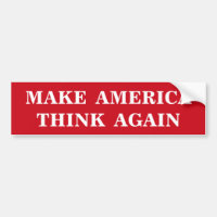 Make America Think Again Red White Elections 2020 Bumper Sticker