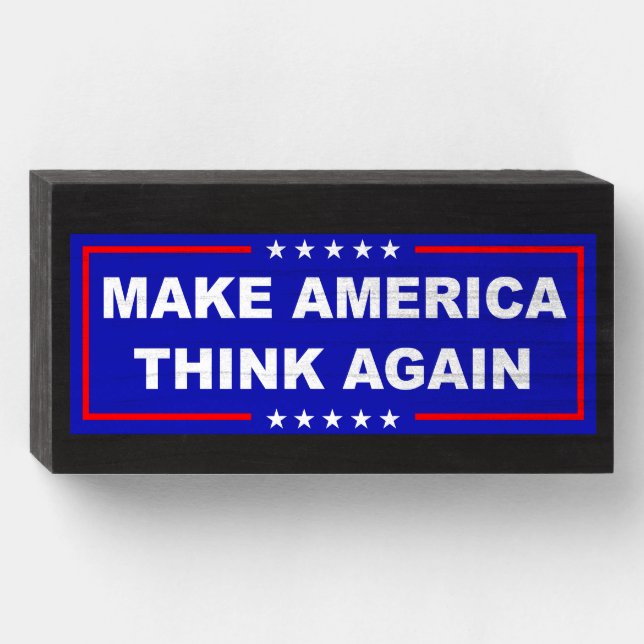 Make America Think Again Wooden Box Sign (Front Horizontal)