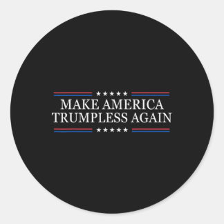 Make America Trumpless Again Anti Trump  Classic Round Sticker