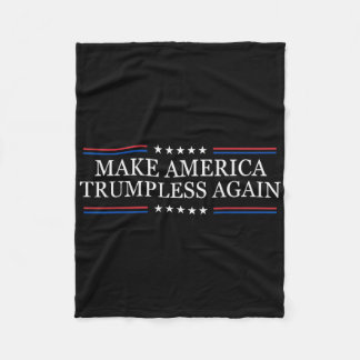 Make America Trumpless Again Anti Trump  Fleece Blanket