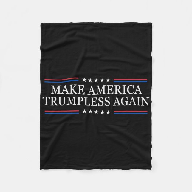 Make America Trumpless Again Anti Trump  Fleece Blanket (Front)