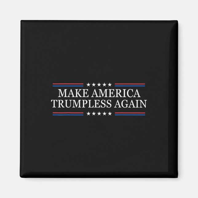 Make America Trumpless Again Anti Trump  Magnet (Front)