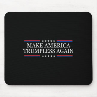 Make America Trumpless Again Anti Trump  Mouse Pad