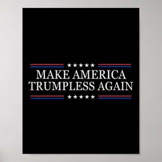 Make America Trumpless Again Anti Trump  Poster