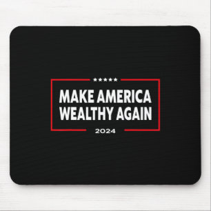 Make America Wealthy Again Donald Trump 2024  Mouse Pad
