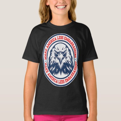 Make American Less Embarrassing Bird Eagle T_Shirt