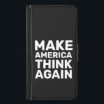Make American Think Again Hands Off Movement Gear Samsung Galaxy S5 Wallet Case<br><div class="desc">Out of frustration, resilience, and determination, people are standing up against oppression. This design seeks to amplify the voices of those fighting for civil rights, equality, and justice. I am a queer female business owner. I understand firsthand the importance of advocating for marginalized communities. I’m committed to using my platform...</div>