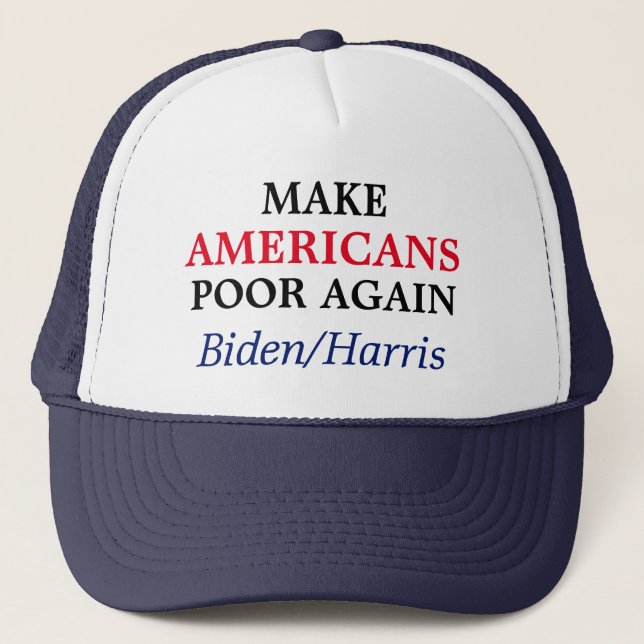 Make Americans Poor Again Biden/Harris Trucker Hat (Front)