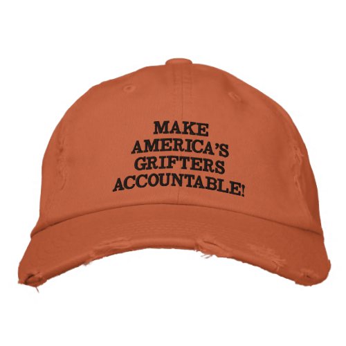 Make Americas Grifters Accountable _ Burnt Orange Embroidered Baseball Cap