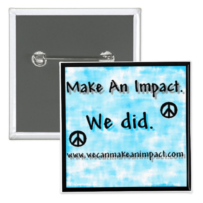 Make An Impact. We did. Pin