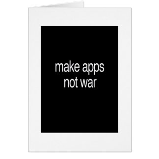 make apps, not war cards