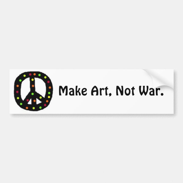 Make Art, Not War. Bumper Sticker (Front)
