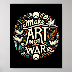 Make Art Not War Painting Funny Graphic Tees  Poster