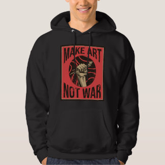 Make Art Not War Peaceful Artist Peace Painter Hip Hoodie