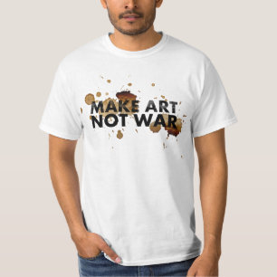 MAKE ART NOT WAR shirt for man and woman