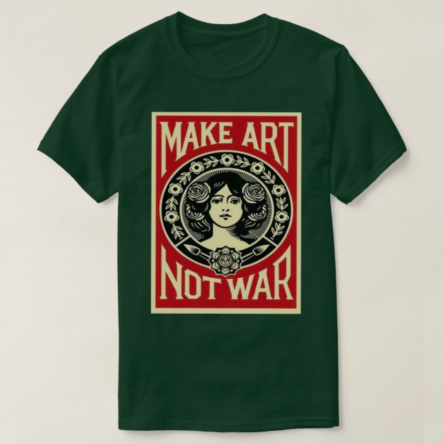 Make art not war T-Shirt (Design Front)