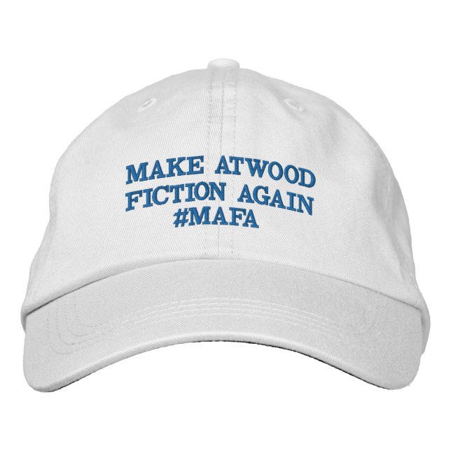 MAKE ATWOOD FICTION AGAIN - #MAFA EMBROIDERED BASEBALL CAP (Front)