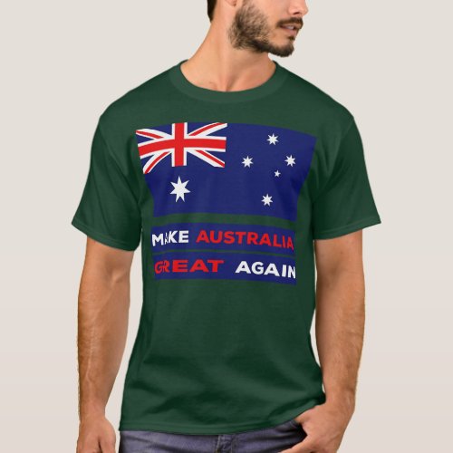 Make Australia Great Again 1 T_Shirt