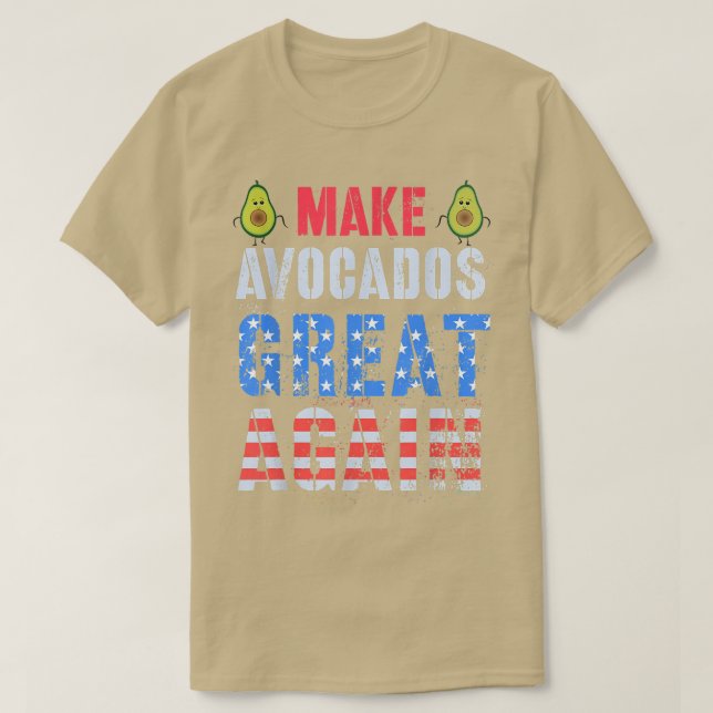 MAKE AVOCADO GREAT AGAIN Cinco de Mayo Guacamole S T-Shirt (Design Front)