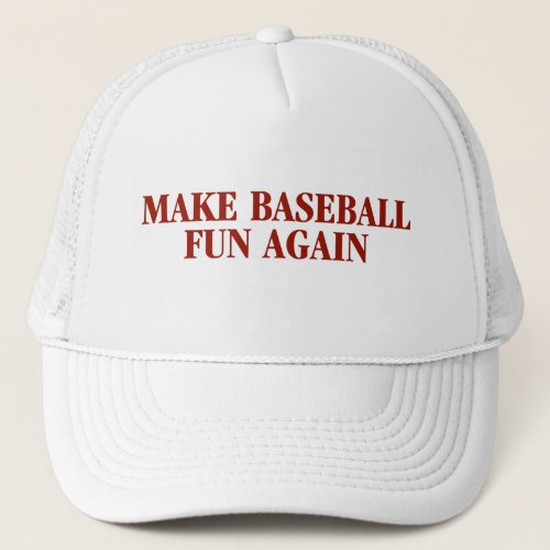 Make Baseball Fun Again Hat