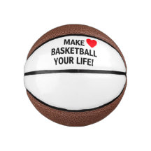 Make Basketball Your Life!™ Custom Mini Basketball