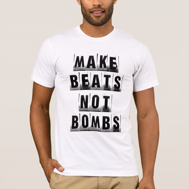 Make Beats Not Bombs T-Shirt (Front)