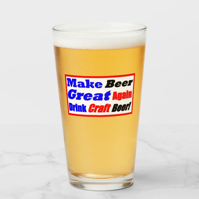 Make Beer Great Again Drink Craft Beer Glass (Front Filled)