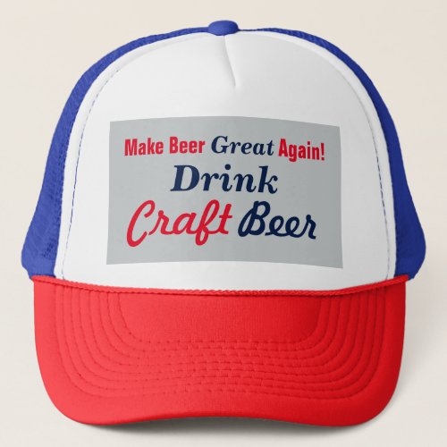 Make Beer Great Again_Gray 2 Trucker Hat