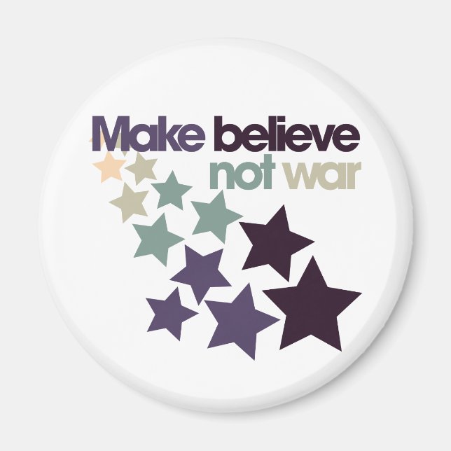 Make Believe not war Magnet (Front)