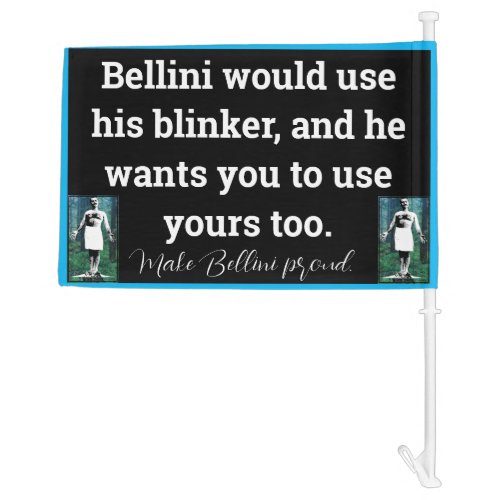 Make Bellini Proud Car Flag