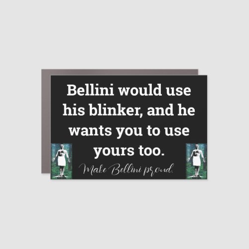 Make Bellini Proud Car Magnet