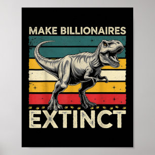 Make Billionaires Extinct Funny Sarcastic Humorous Poster