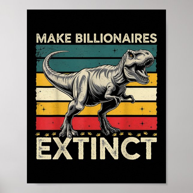 Make Billionaires Extinct Funny Sarcastic Humorous Poster (Front)