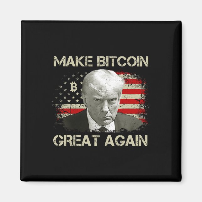 Make Bitcoin Great Again Funny Maga Pro Trump 1  Magnet (Front)
