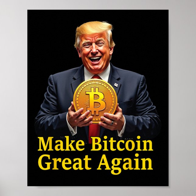 Make Bitcoin Great Again Trump Bitcoin Crypto Futu Poster (Front)