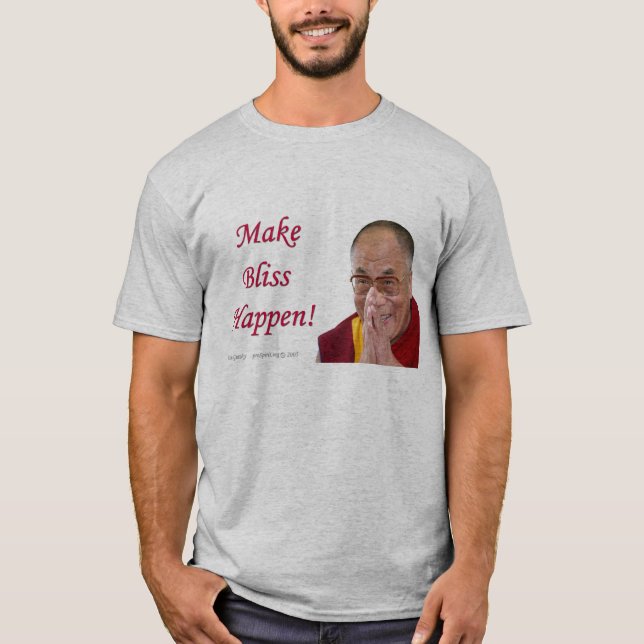 Make Bliss Happen! - Dalai Lama T-Shirt (Front)