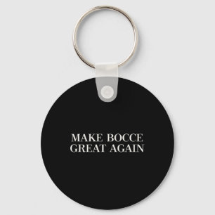 Make Bocce Great Again - Funny Trump Lawn Bowling  Keychain
