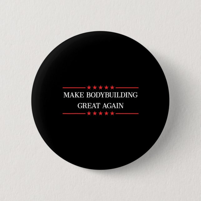 Make Bodybuilding Great Again Funny Bodybuilder Gi Button (Front)
