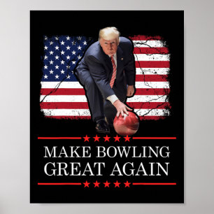 Make Bowling Great Again - Funny Trump Bowling Pla Poster