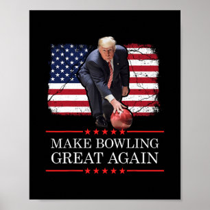 Make Bowling Great Again - Funny Trump Bowling Pla Poster