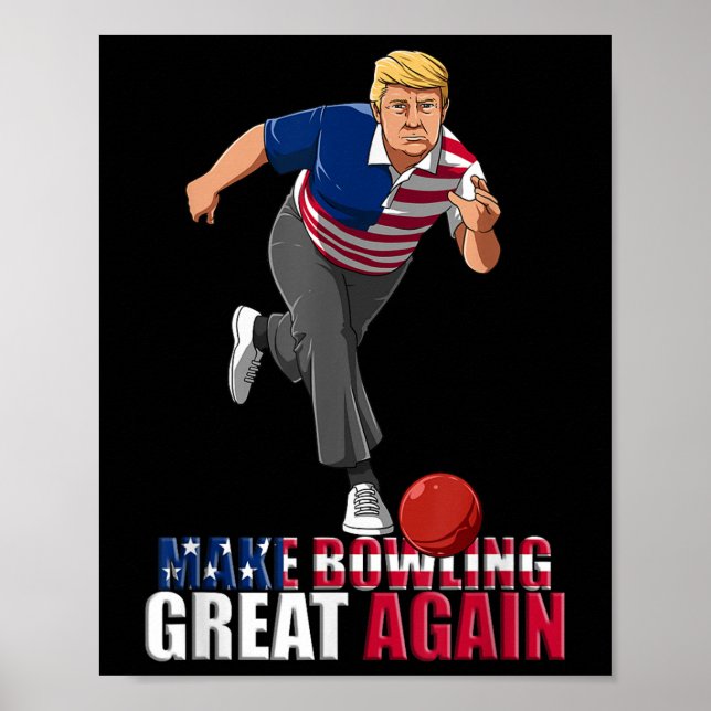Make Bowling Great Again - Funny Trump Bowling Poster (Front)