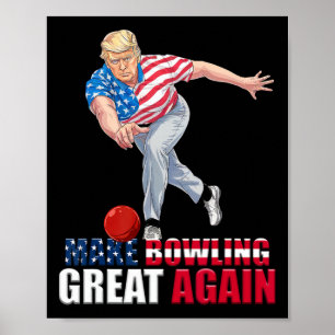 Make Bowling Great Again Funny Trump Bowling Poster