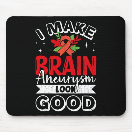 Make Brain Aneurysm Look Good Awareness Support Gr Mouse Pad