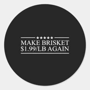 Make Brisket $1.99lb Again Bbq Barbecue Funny Red  Classic Round Sticker
